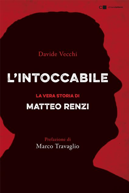 L' intoccabile. La vera storia di Matteo Renzi - Davide Vecchi - ebook