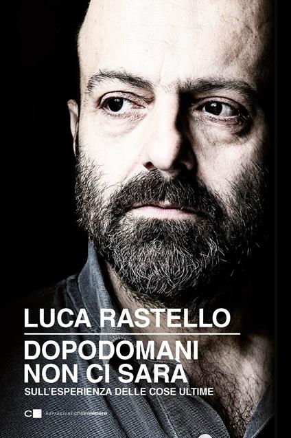 Dopodomani non ci sarà. Sull'esperienza delle cose ultime - Luca Rastello - ebook