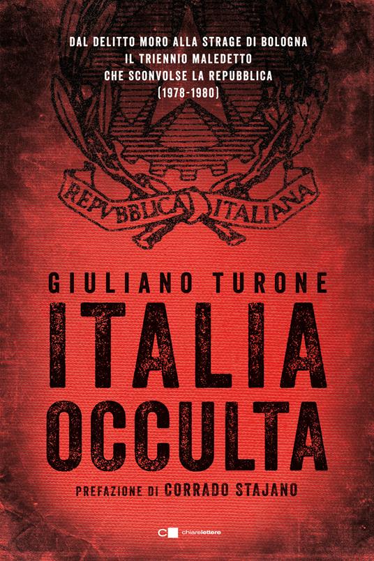 Italia occulta. Dal delitto Moro alla strage di Bologna. Il triennio maledetto che sconvolse la Repubblica (1978-1980) - Giuliano Turone - copertina