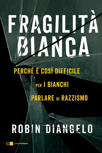 Fragilità bianca. Perché è così difficile per i bianchi parlare di razzismo - Robin DiAngelo,Elena Cantoni - ebook