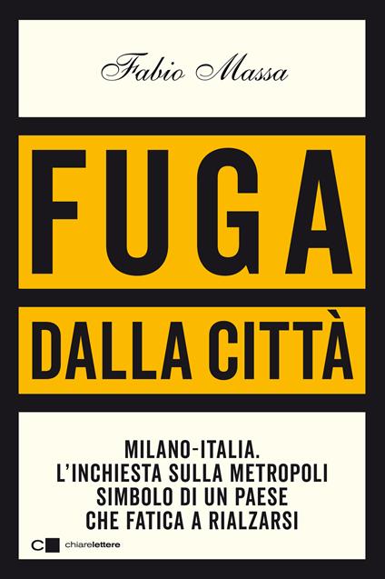 Fuga dalla città. Milano-Italia. L'inchiesta sulla metropoli simbolo di un Paese che fatica a rialzarsi - Fabio Massa - ebook