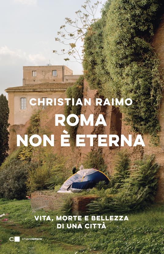 Roma non è eterna. Vita, morte e bellezza di una città - Raimo, Christian -  Ebook - EPUB2 con Adobe DRM