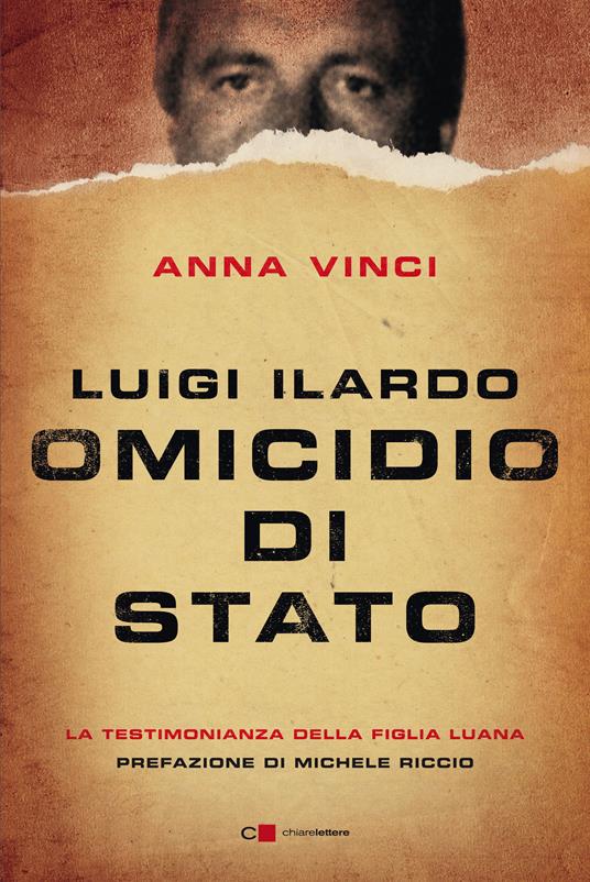 Luigi Ilardo. Omicidio di Stato. La testimonianza della figlia Luana - Anna Vinci - ebook