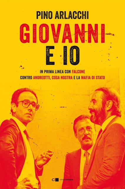 Giovanni e io. In prima linea con Falcone contro Andreotti, Cosa nostra e la mafia di Stato - Pino Arlacchi - ebook