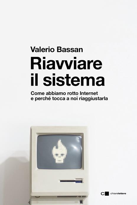 Riavviare il sistema. Come abbiamo rotto Internet e perché tocca a noi riaggiustarla - Valerio Bassan - copertina