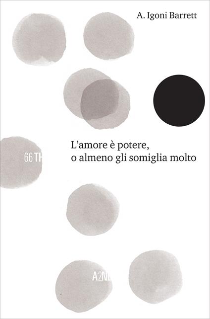 L' amore è potere, o almeno gli somiglia molto - Igoni A. Barrett,Michele Martino - ebook