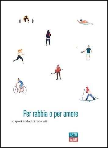 Per rabbia o per amore. Lo sport in dodici racconti - copertina