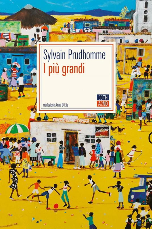 I più grandi - Sylvain Prudhomme,Anna D'Elia - ebook