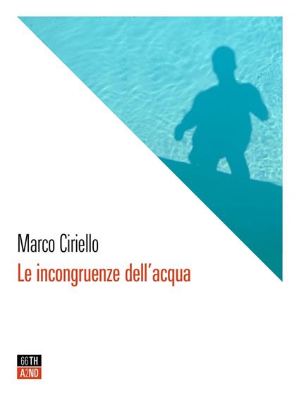 Le incongruenze dell'acqua - Marco Ciriello - ebook