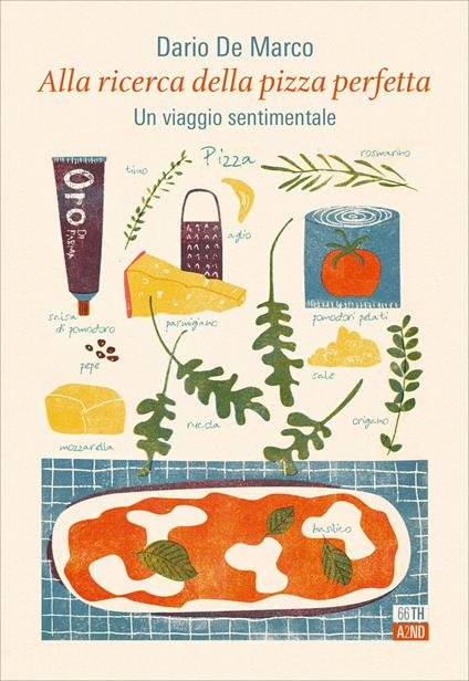 Alla ricerca della pizza perfetta. Un viaggio sentimentale - Dario De Marco - ebook