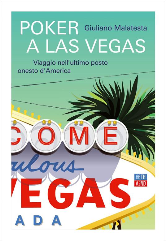 Poker a Las Vegas. Viaggio nell'ultimo posto onesto d'America - Giuliano Malatesta - ebook
