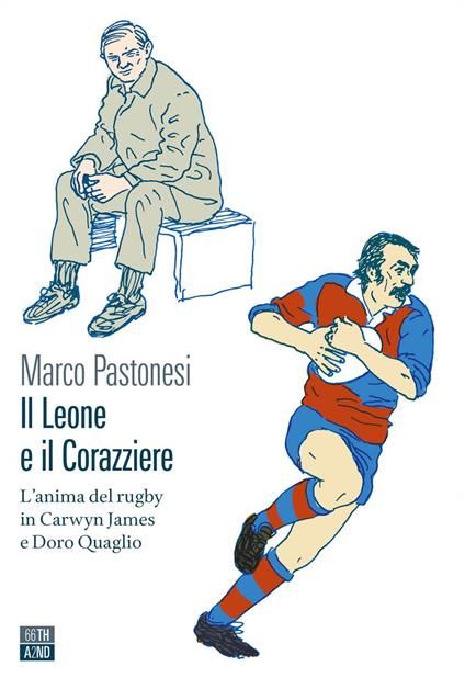 Il leone e il corazziere. L'anima del rugby in Carwyn James e Doro Quaglio - Marco Pastonesi - ebook