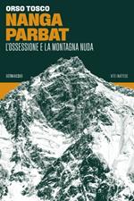 Nanga Parbat. L'ossessione e la montagna nuda