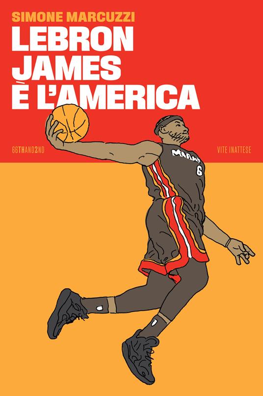 LeBron James è l’America - Simone Marcuzzi - copertina