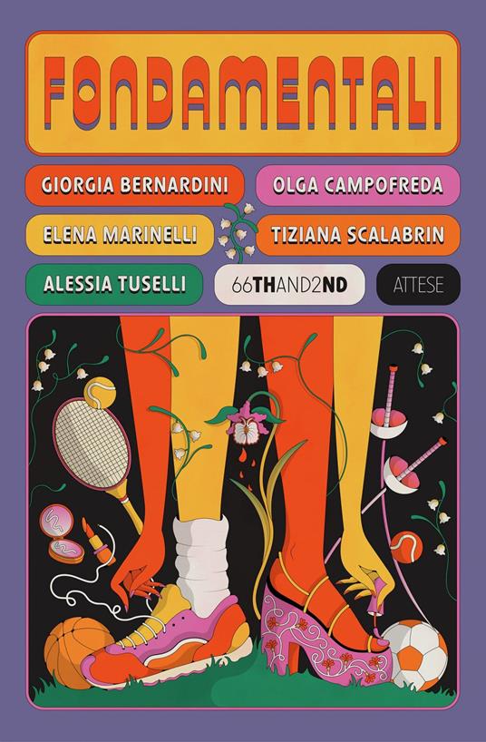 Fondamentali. Storie di atlete che hanno cambiato il gioco - Giorgia Bernardini,Olga Campofreda,Elena Marinelli,Tiziana Scalabrin - ebook