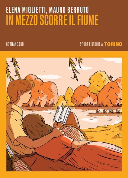 In mezzo scorre il fiume. Sport e storie a Torino - Mauro Berruto,Miglietti Elena - ebook