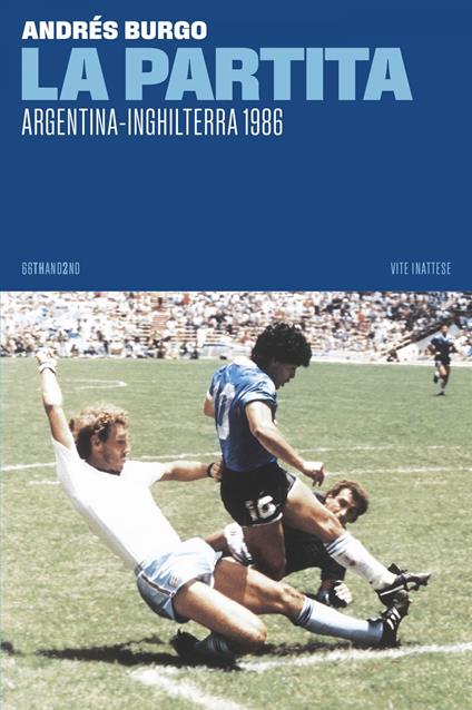 La partita. Argentina-Inghilterra 1986 - Andrés Burgo,Fabrizio Gabrielli - ebook