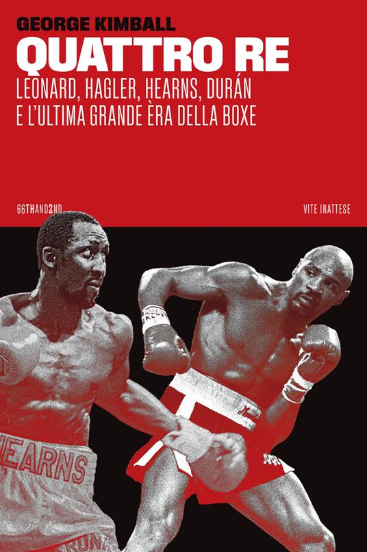 Quattro re. Leonard, Hagler, Hearns, Durán e l'ultima grande èra della boxe - George Kimball - copertina