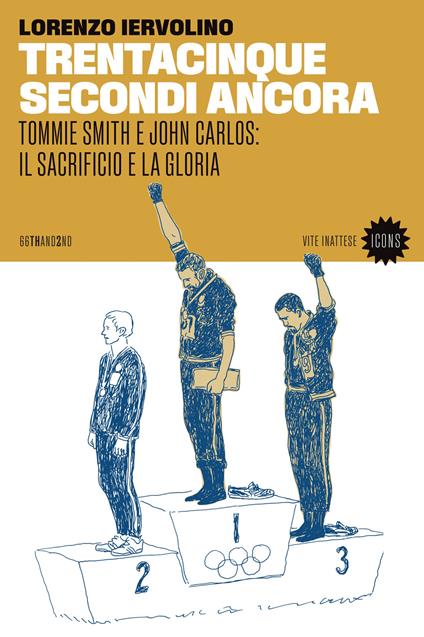 Trentacinque secondi ancora. Tommie Smith e John Carlos: il sacrificio e la gloria - Lorenzo Iervolino - copertina