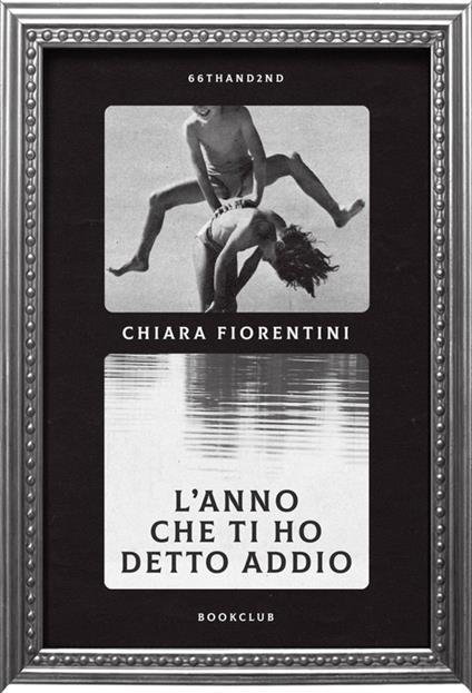 L'anno che ti ho detto addio - Chiara Fiorentini - copertina