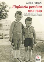 L'infanzia perduta 1960-1969