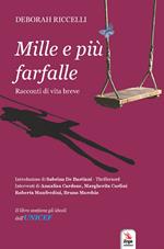 Mille e più farfalle. Racconti di vita breve