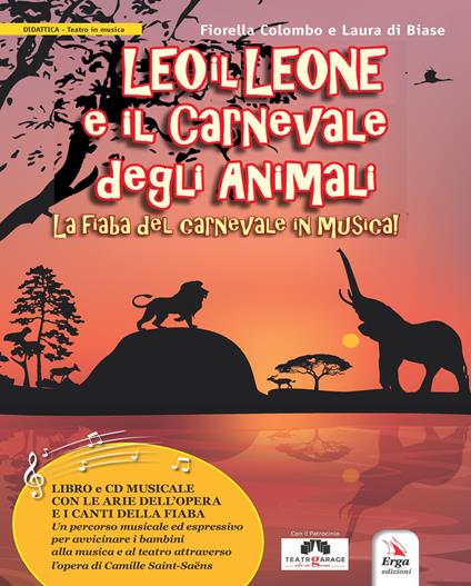 Leo il Leone e il Carnevale degli animali. La fiaba del Carnevale in musica. Con CD-Audio - Fiorella Colombo,Laura Di Biase - copertina
