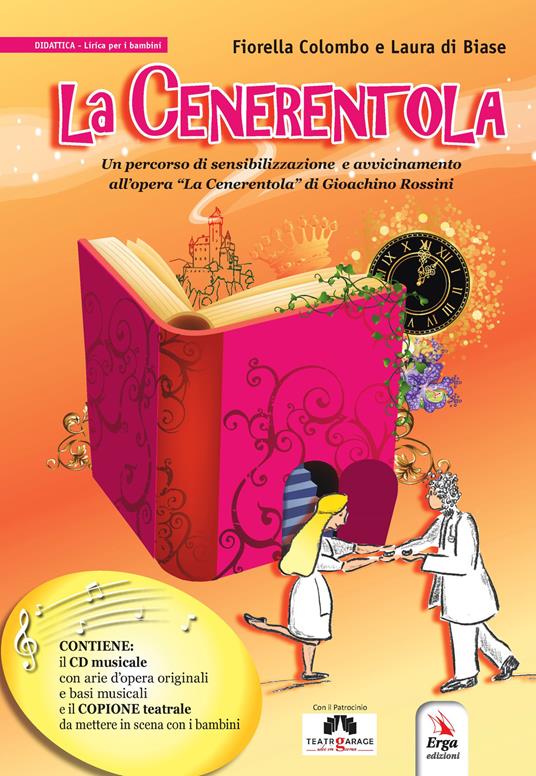 La Cenerentola. Un percorso di sensibilizzazione e avvicinamento all'opera «La Cenerentola» di Gioachino Rossini. Con CD-Audio - Fiorella Colombo,Laura Di Biase - copertina