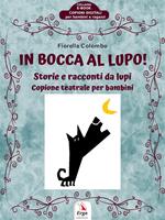 In bocca al lupo! Storie e racconti da lupi