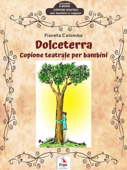 Dolceterra. Copione teatrale per bambini