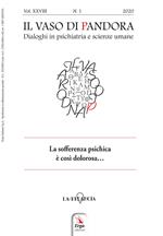 Il vaso di Pandora. Dialoghi in psichiatria e scienze umane (2020). Vol. 28: La sofferenza psichica è così dolorosa...