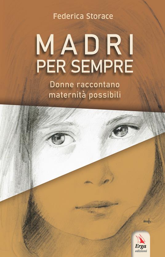 Madri per sempre. Donne raccontano maternità possibili - Federica Storace - copertina