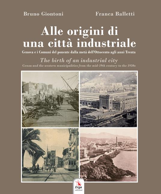 Alle origini di una città industriale-The birth of an industrial city - Bruno Giontoni,Franca Balletti - copertina
