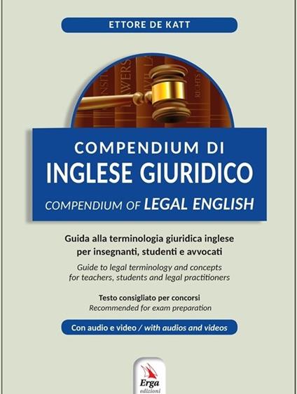 Compendium di inglese giuridico-Compendium of legal english. Ediz. bilingue - Ettore de Katt - copertina