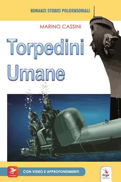 Torpedini umane. Con materiali multimediali per download e accesso on line - Marino Cassini - copertina