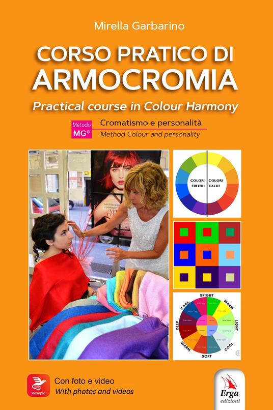 Corso pratico di armocromia. Cromatismo e personalità-Practical course in colour harmony. Method colour and personality. Ediz. bilingue. Con video e materiali fruibili con QR Code - Mirella Garbarino - copertina