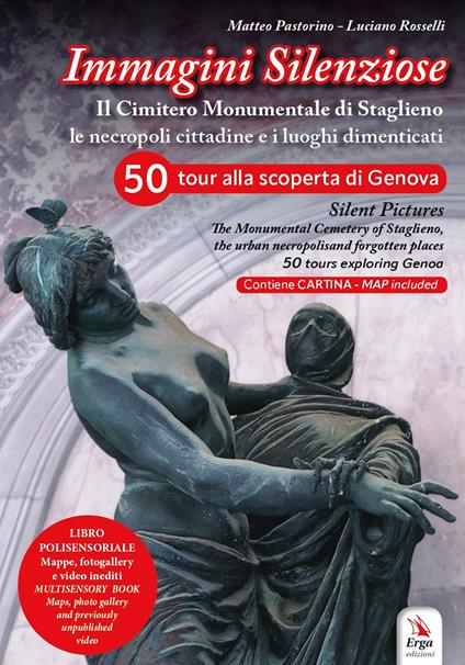 Immagini silenziose. Il cimitero monumentale di Staglieno. Le necropoli cittadine e i luoghi dimenticati. Ediz. italiana e inglese. Con cartina - Luciano Rosselli,Matteo Pastorino - copertina