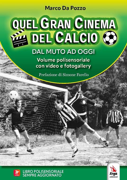 Quel gran cinema del calcio. Dal muto ad oggi. Con video - Marco Da Pozzo - copertina