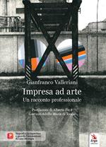 Impresa ad arte. Un racconto professionale