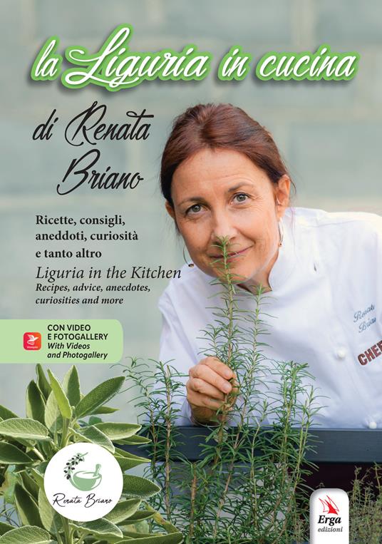 La Liguria in cucina. Ricette, consigli, aneddoti, curiosità e tanto altro-Liguria in the kitchen. Recipes, advice, anecdotes, curiosities and more. Ediz. bilingue. Con QR Code - Renata Briano - copertina