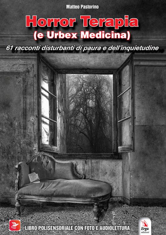 Horror Terapia (e Urbex Medicina). 61 racconti disturbanti di paura e dell'inquietudine. Con Contenuto digitale (fornito elettronicamente) - Matteo Pastorino - copertina