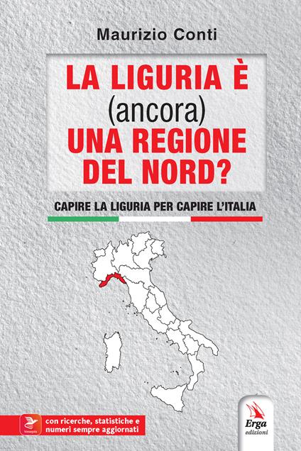 La Liguria è (ancora) una regione del Nord? Capire la Liguria per capire l'Italia. Con contenuti multimediali - Maurizio Conti - copertina