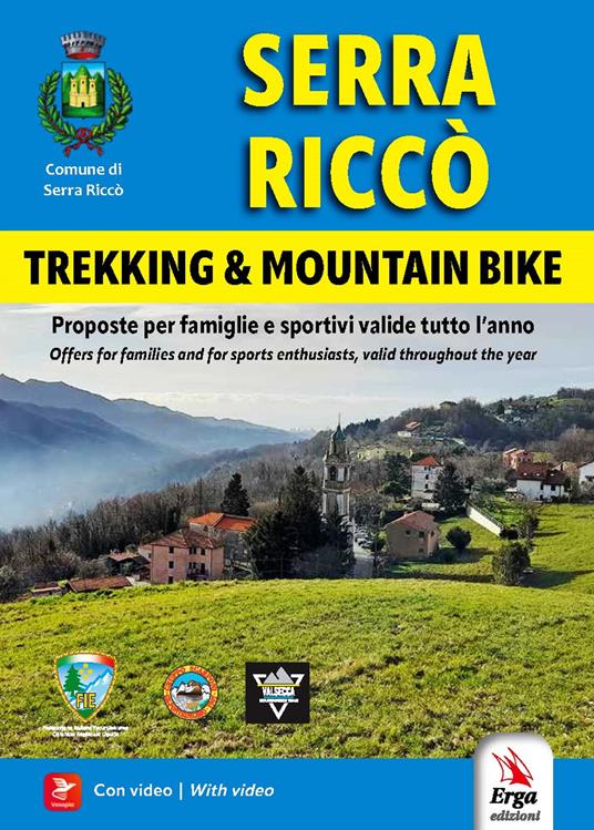 Serra Riccò. Trekking & mountain bike. Proposte per famiglie e sportivi valide tutto l’anno-Offers for families and for sports enthusiasts, valid throughout the year. Ediz. bilingue. Con Video - copertina