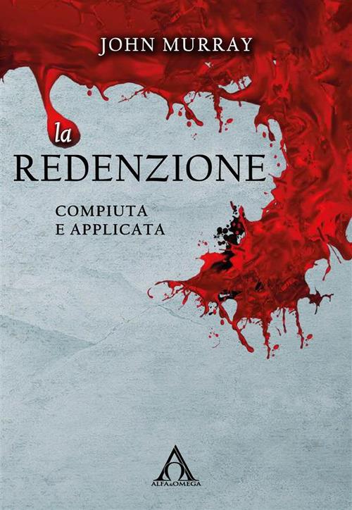 La redenzione: compiuta e applicata - John Murray - ebook