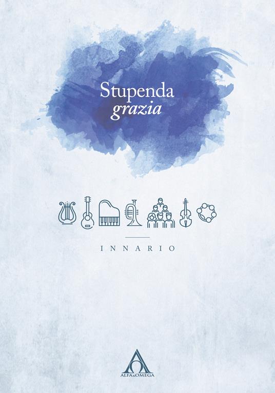 Stupenda grazia. Innario cristiano. Ediz. integrale - copertina