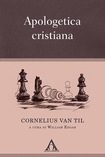 Apologetica cristiana. Ediz. integrale - Cornelius Van Til - copertina