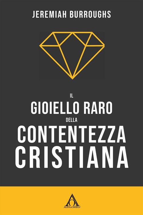 Il gioiello raro della contentezza cristiana - Jeremiah Burroughs - ebook