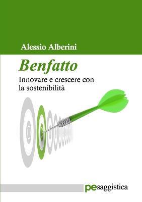 Benfatto. Innovare e crescere con la sostenibilità - Alessio Alberini - copertina