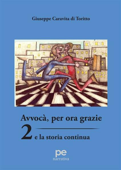 Avvocà, per ora grazie 2. E la storia continua - Giuseppe Caravita di Toritto - ebook