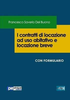 I contratti di locazione ad uso abitativo e locazione breve - Francesco Saverio Del Buono - copertina